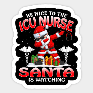 Be Nice To The Icu Nurse Santa is Watching Sticker